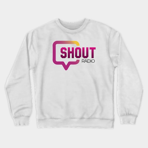 Shout Radio Logo Crewneck Sweatshirt by Shout Radio